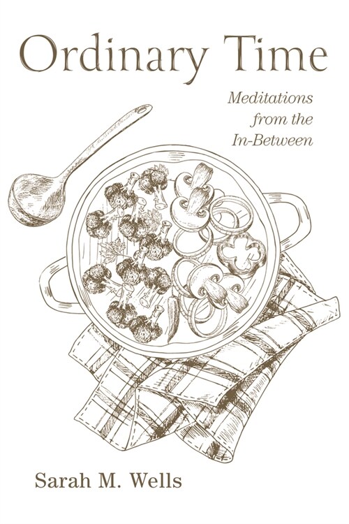 Ordinary Time: Meditations from the In-Between (Paperback)