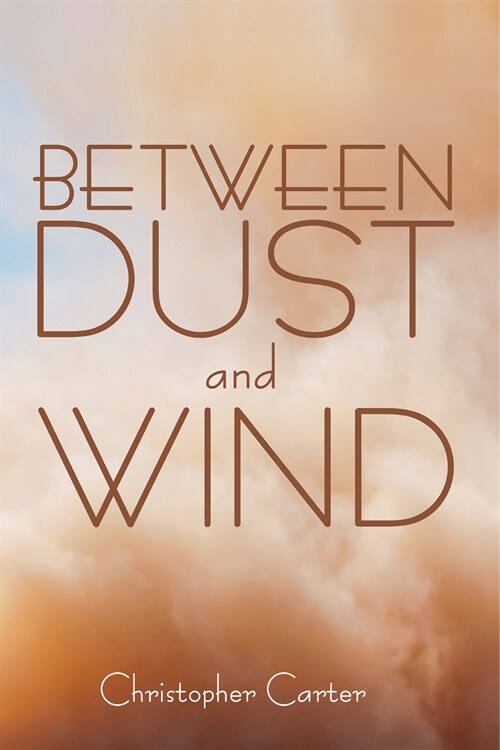Between Dust and Wind (Paperback)