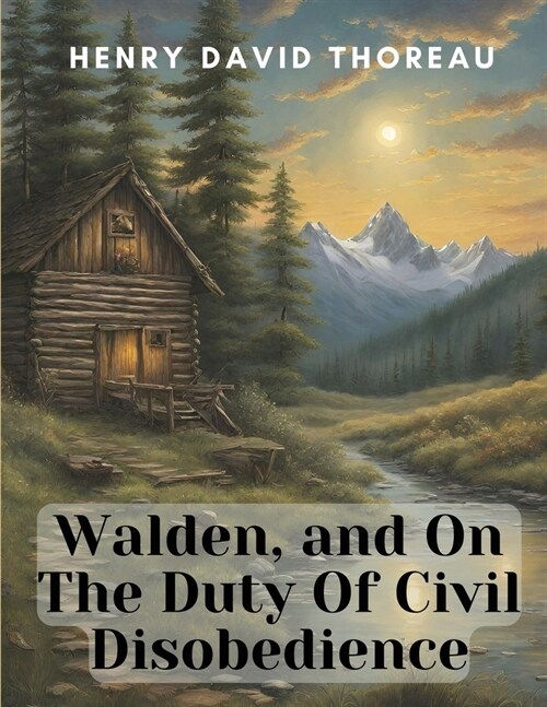 Walden, and On The Duty Of Civil Disobedience (Paperback)