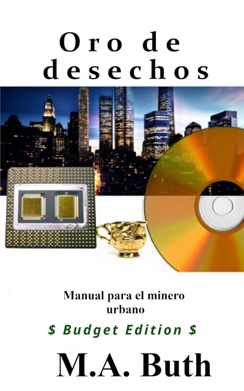 Oro de desechos: Manual para el minero urbano (Paperback)