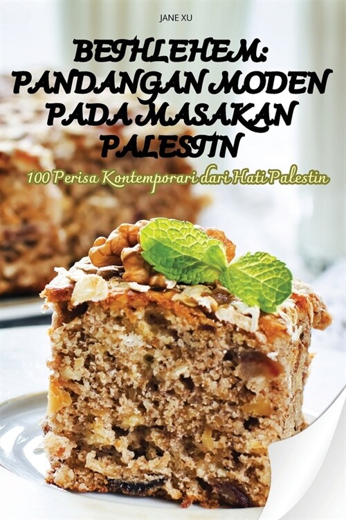 Bethlehem: Pandangan Moden Pada Masakan Palestin (Paperback)