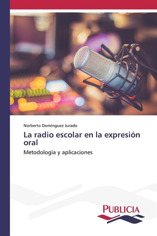 La radio escolar en la expresi? oral (Paperback)