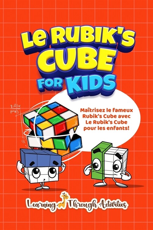 Le Rubiks Cube pour les enfants: la fa?n la plus simple de r?oudre ce puzzle ! (Paperback)