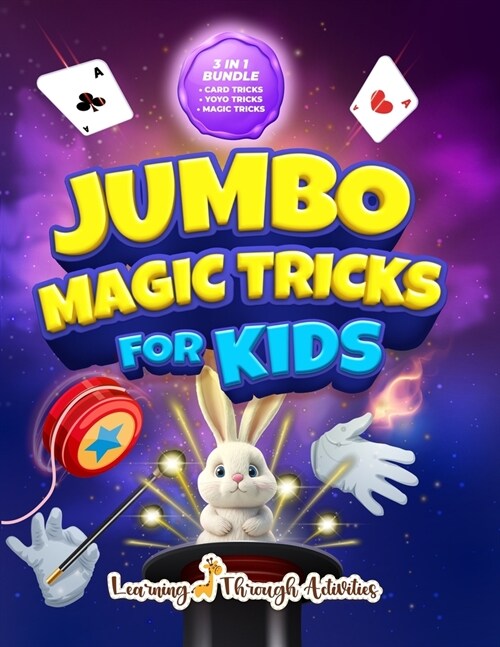 Jumbo Magic Tricks For Kids: How Did YOU Do That!? - Embark on a Thrilling Magic Adventure of Card Tricks, Yoyo Stunts, and Exciting Illusions! (Paperback)