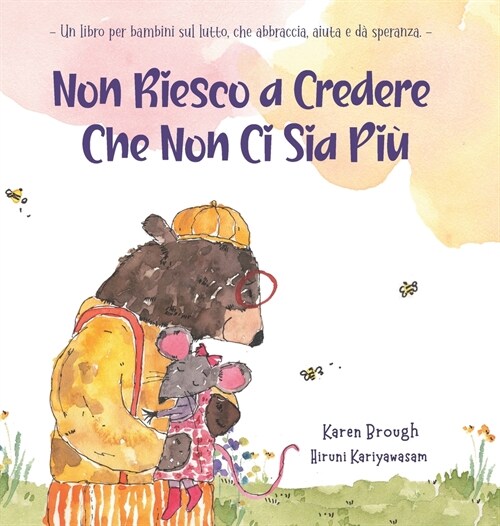 Ich Kann Nicht Glauben, Dass Sie Weg Sind: Ein Trauerbuch f? Kinder, das umarmt. hilft. und Hoffnung gibt. (Hardcover, 3, I Cant Believe)