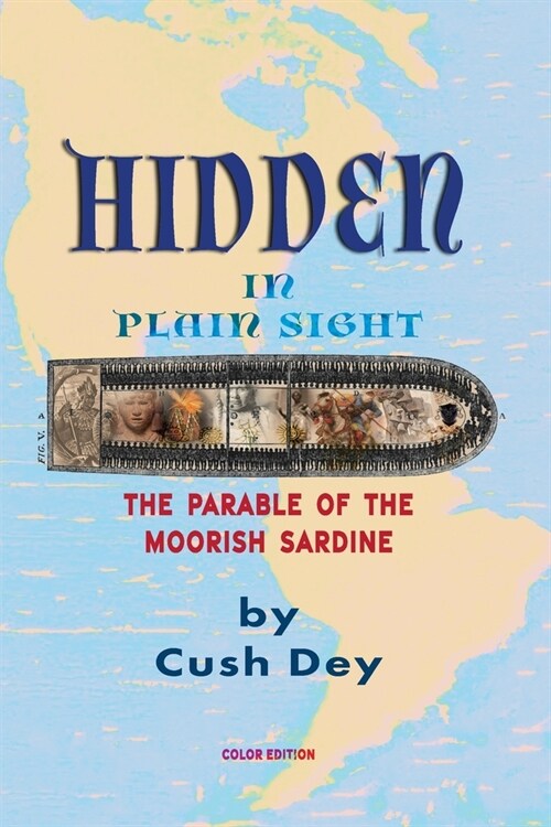 Hidden in Plain Sight: The Parable of the Moorish Sardine (Paperback)
