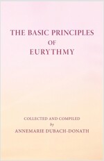 The Basic Principles of Eurythmy (Paperback)