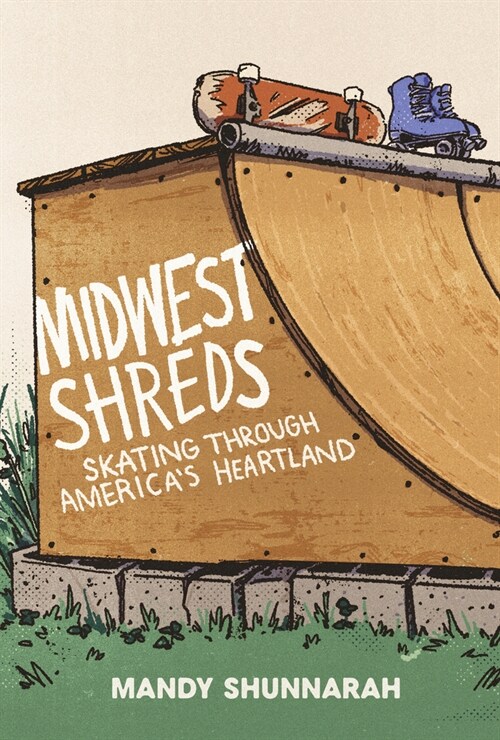 Midwest Shreds: Skating Through Americas Heartland (Paperback)