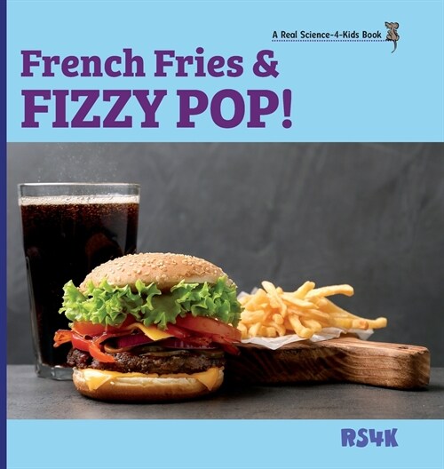 French Fries & Fizzy Pop! (hardcover) (Hardcover)