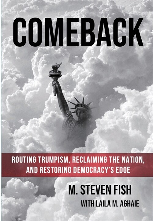 Comeback: Routing Trumpism, Reclaiming the Nation, and Restoring Democracys Edge (Hardcover)