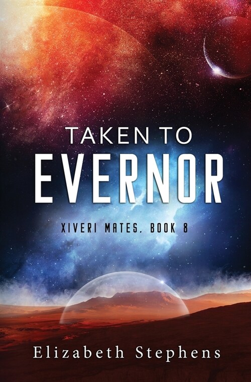 Taken to Evernor: An Alien Gladiator Romance (Xiveri Mates Book 8) (Paperback)