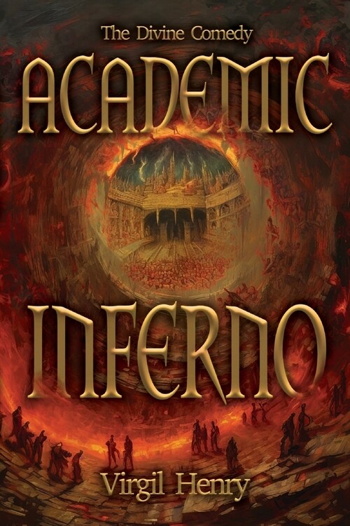Academic Inferno: My Academic Trip Through Adjunct Hell (Paperback)