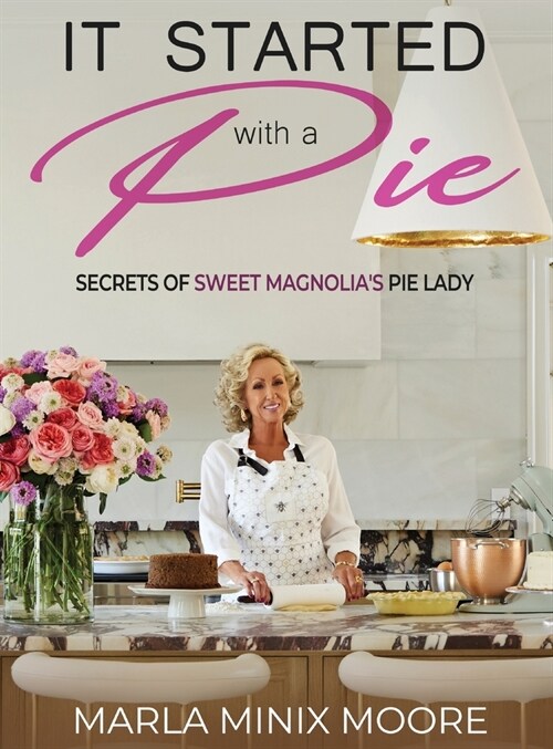 It Started with A Pie Secrets of Sweet Magnolias Pie Lady (Hardcover)