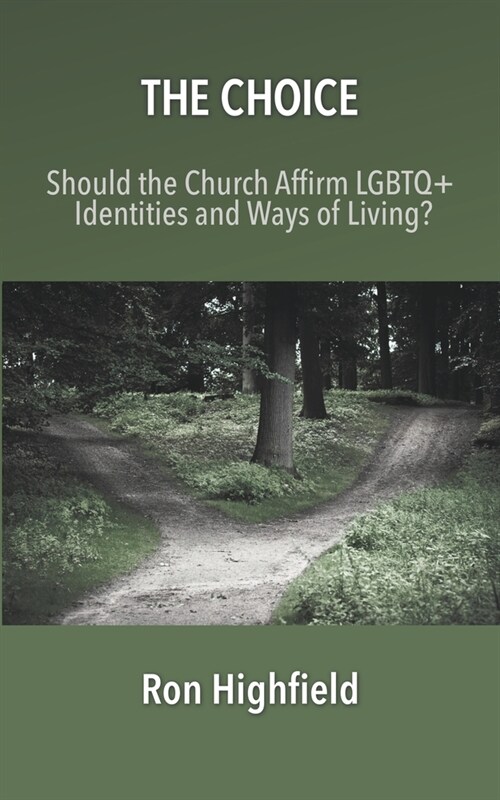 The Choice: Should the Church Affirm LGBTQ+ Identities and Ways of Living? (Paperback)