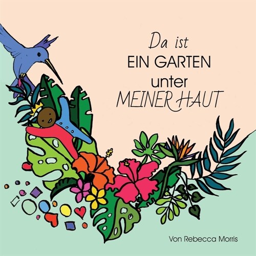 Da ist EIN GARTEN unter MEINER HAUT (Paperback)