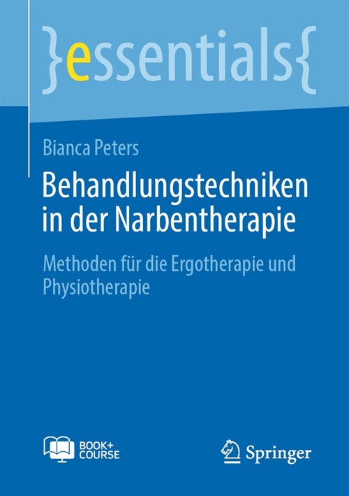 Behandlungstechniken in der Narbentherapie: Methoden f? die Ergotherapie und Physiotherapie (Paperback)