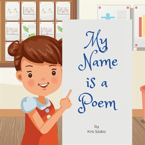 My Name is a Poem: A story about appreciating ourselves and others. (Paperback)