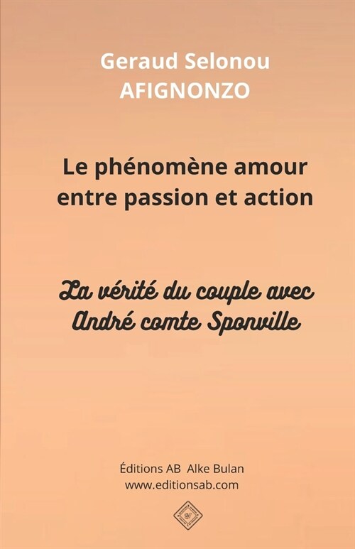 Le ph?om?e amour entre passion et action: La v?it?du couple avec Andr?comte Sponville (Paperback)