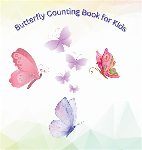 Butterfly Counting Book for Kids: An Adventure for Little Learners! (Hardcover)