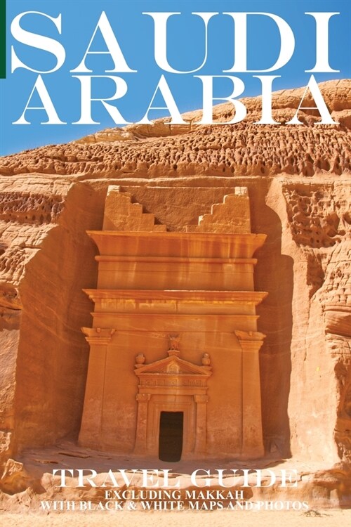 Saudi Arabia: Travel Guide (Not Including Makkah) (Paperback)