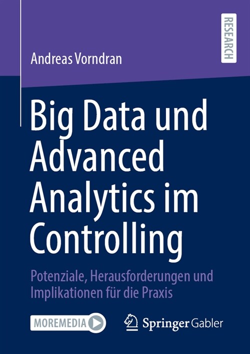Big Data Und Advanced Analytics Im Controlling: Potenziale, Herausforderungen Und Implikationen F? Die PRAXIS (Paperback, 2024)