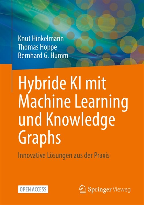 Hybride KI Mit Machine Learning Und Knowledge Graphs: Innovative L?ungen Aus Der PRAXIS (Paperback, 2024)