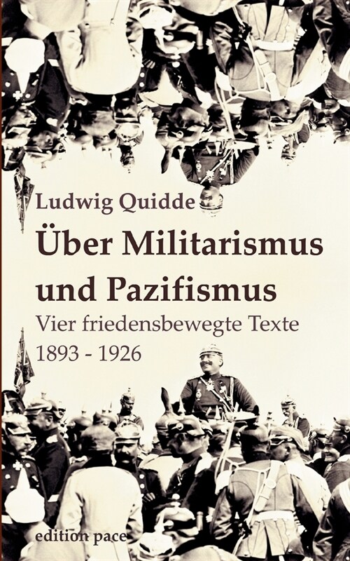 ?er Militarismus und Pazifismus: Vier friedensbewegte Texte aus den Jahren 1893-1926 (Paperback)