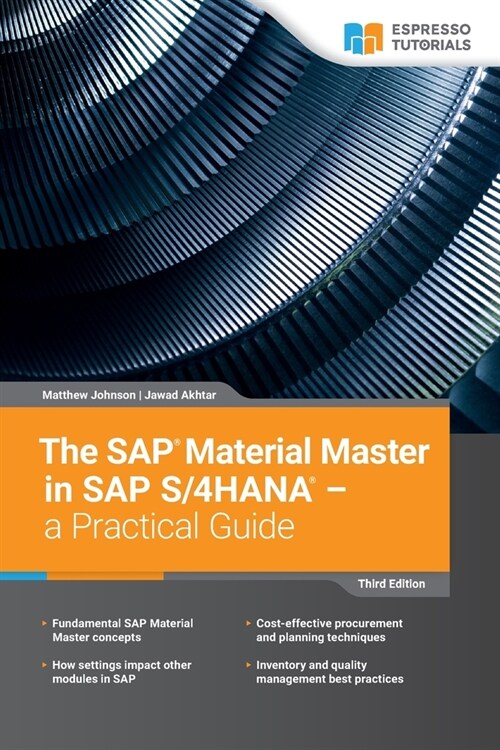 The SAP Material Master in SAP S/4HANA - a Practical Guide: 3rd edition (Paperback)