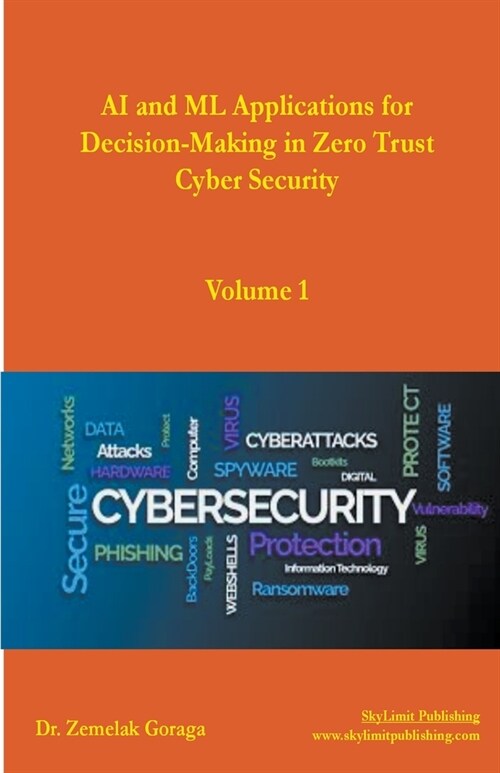 AI and ML Applications for Decision-Making in Zero Trust Cyber Security (Paperback)