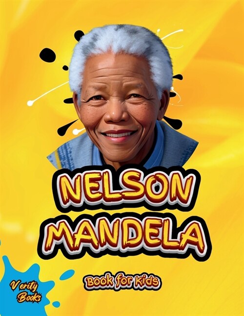 Nelson Mandela Book for Kids: The biography of the great South African anti-apartheid activist, politician, and statesman for Kids. Colored Pages (Paperback)