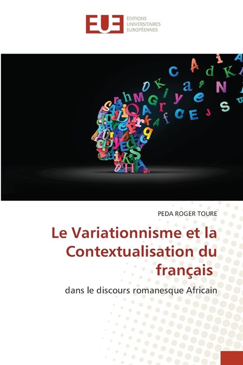 Le Variationnisme et la Contextualisation du fran?is (Paperback)
