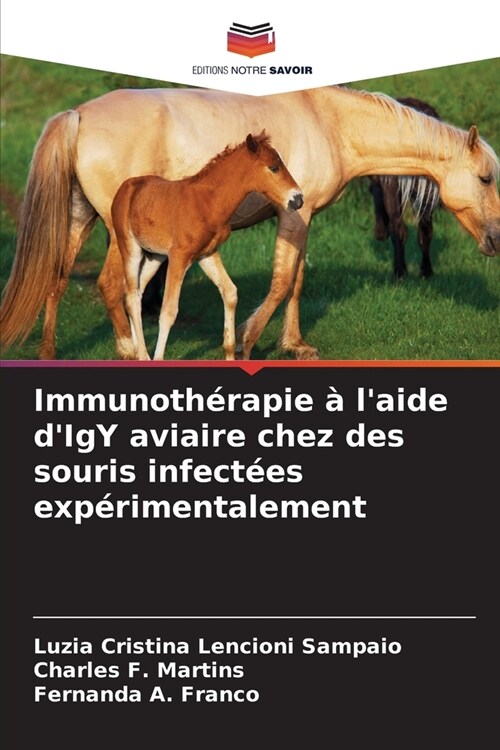 Immunoth?apie ?laide dIgY aviaire chez des souris infect?s exp?imentalement (Paperback)