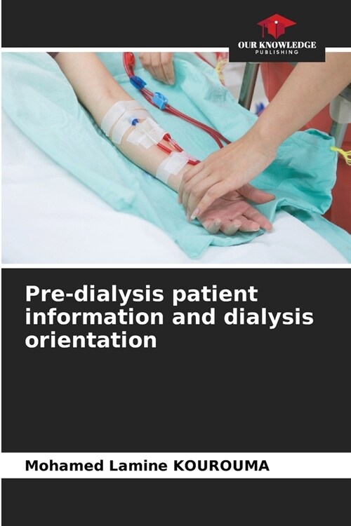 Pre-dialysis patient information and dialysis orientation (Paperback)