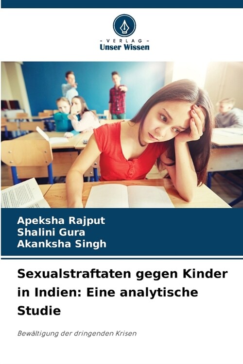 Sexualstraftaten gegen Kinder in Indien: Eine analytische Studie (Paperback)