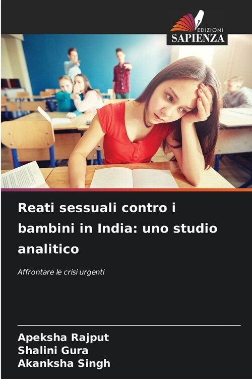 Reati sessuali contro i bambini in India: uno studio analitico (Paperback)