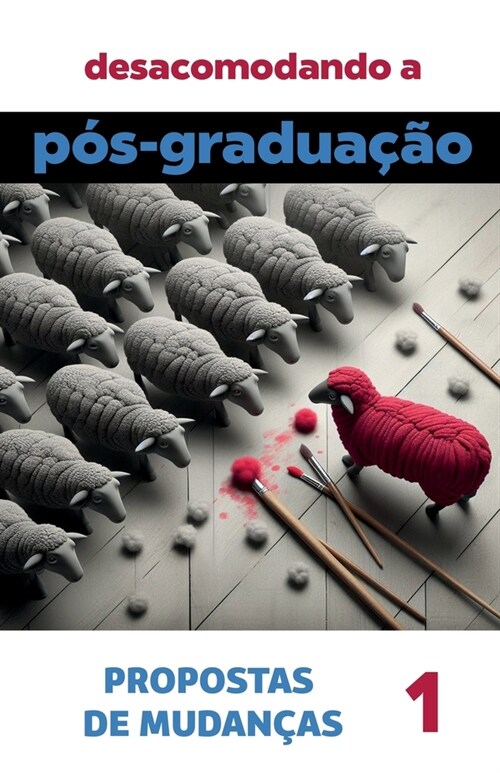 Desacomodando a P?-Gradua豫o: propostas de mudan?s (Paperback)