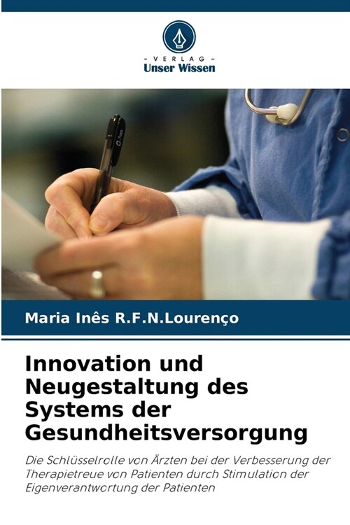 Innovation und Neugestaltung des Systems der Gesundheitsversorgung (Paperback)