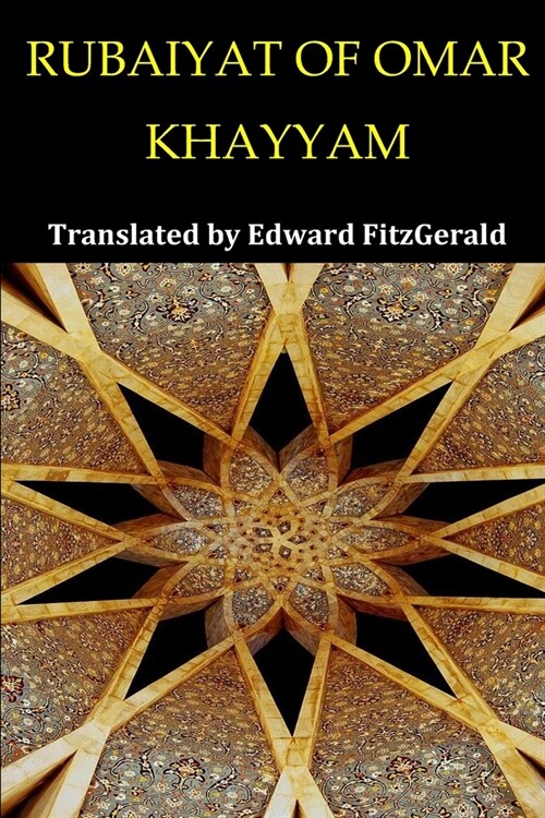 Rubaiyat of Omar Khayyam: Persian edition with an edited translation of Edward Fitzgerald in English (Paperback)