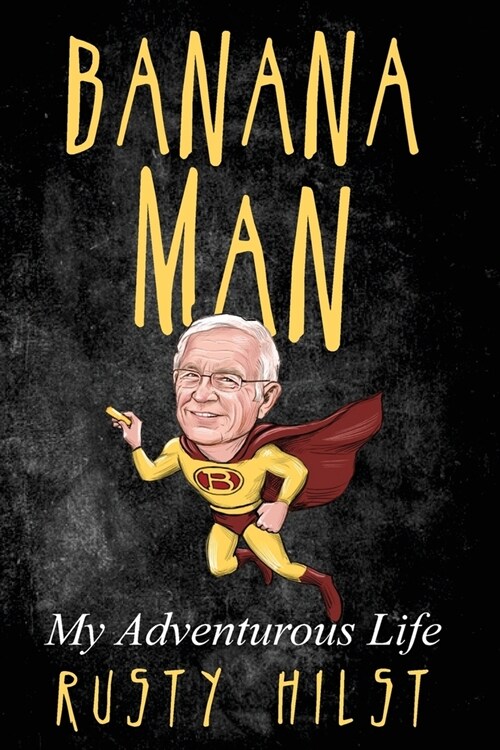 Banana Man: My Adventurous Life (Paperback)