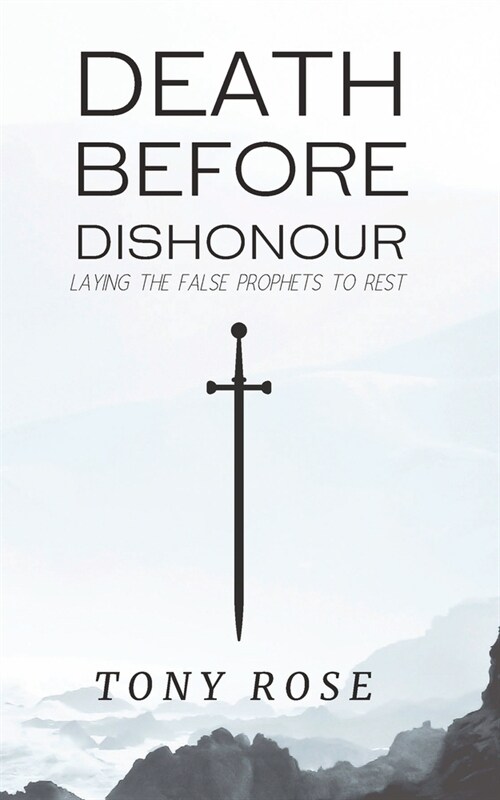 Death Before Dishonour: Laying The False Prophets To Rest (Paperback)