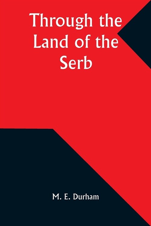 Through the Land of the Serb (Paperback)