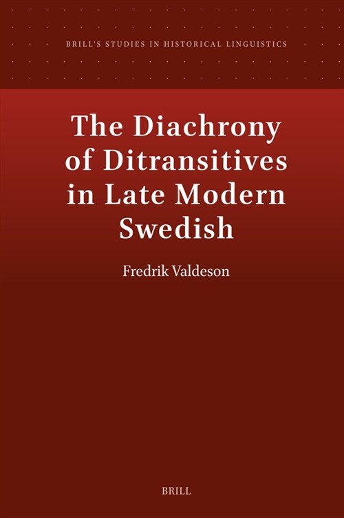 The Diachrony of Ditransitives in Late Modern Swedish (Hardcover)