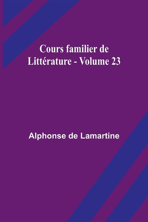 Cours familier de Litt?ature - Volume 23 (Paperback)