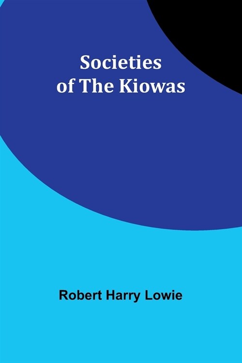 Societies of the Kiowas (Paperback)