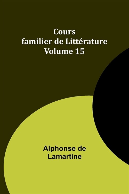 Cours familier de Litt?ature - Volume 15 (Paperback)