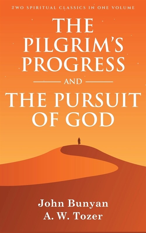 The Pilgrims Progress and The Pursuit of God: Two Spiritual Classics in One Volume (Hardcover)