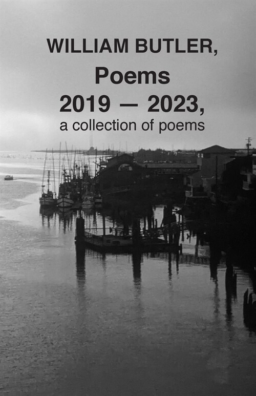 WILLIAM BUTLER, Poems, 2019-2023, a collection of poems (Paperback)