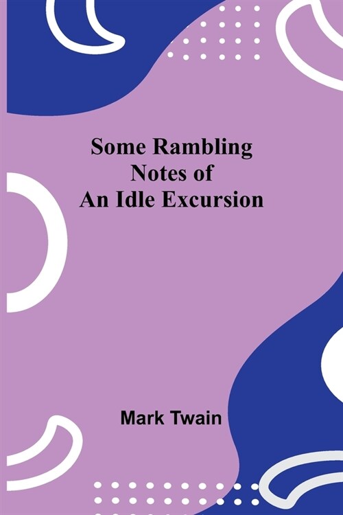 Some Rambling Notes of an Idle Excursion (Paperback)