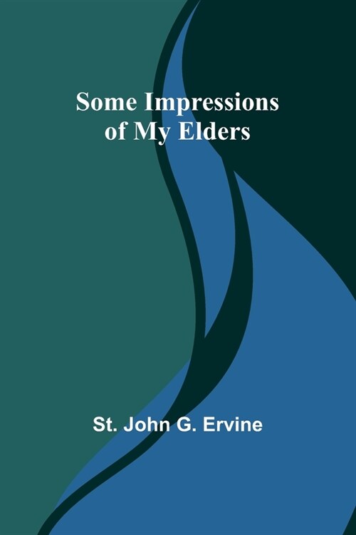 Some Impressions of My Elders (Paperback)