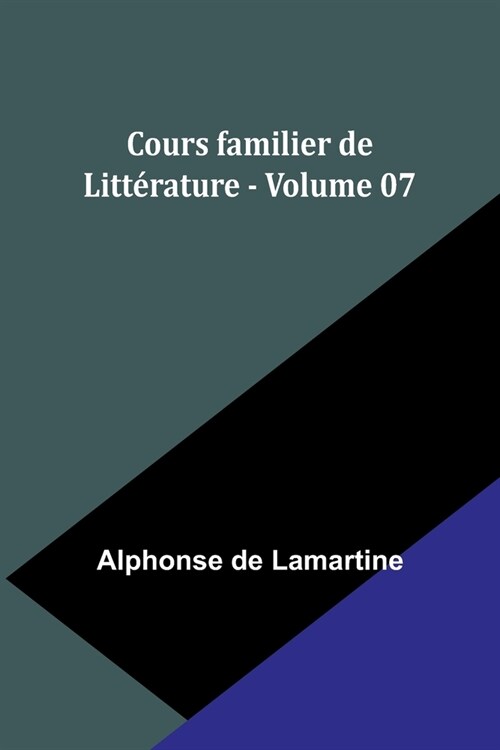 Cours familier de Litt?ature - Volume 07 (Paperback)